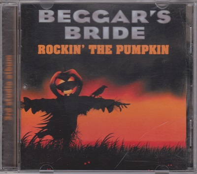 Beggar's Bride - Rockin' The Pumpkin (2009)