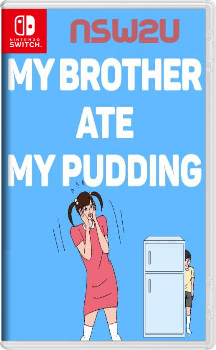 My Brother Ate My Pudding! Switch NSP