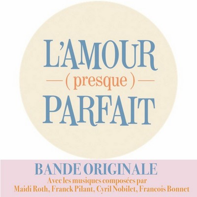 L'amour (presque) parfait Soundtrack
