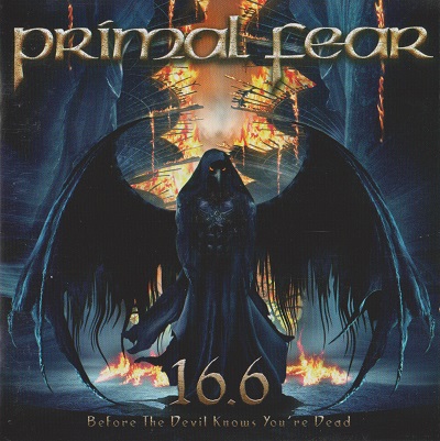 Primal Fear - 16.6 Before the Devil Knows You're Dead (2009) Primal Fear - 16.6 Before the Devil Knows You're Dead (2009)