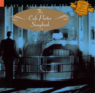I Get A Kick Out Of You: Cole Porter Songbook Vol. 2