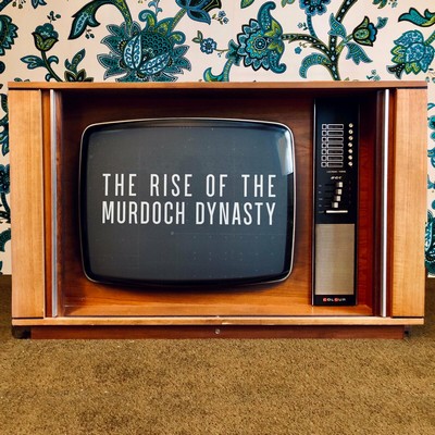 The Rise of the Murdoch Dynasty Soundtrack