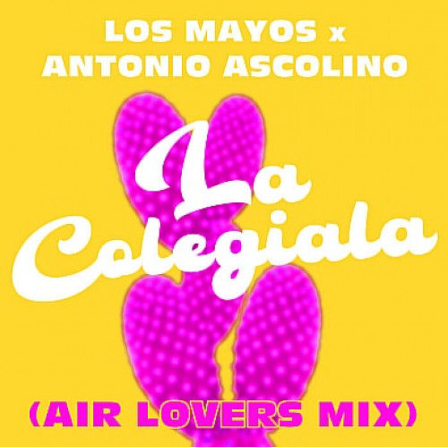 Los Mayos, Antonio Ascolino - La Colegiala (Air Lovers Extended Mix) [2023]