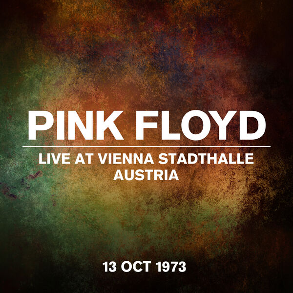 Pink Floyd- Live At Vienna Stadthalle, Austria, 13 October 1973 2023 24Bit-44... 26e519e4b395a094b7fc667752559e66