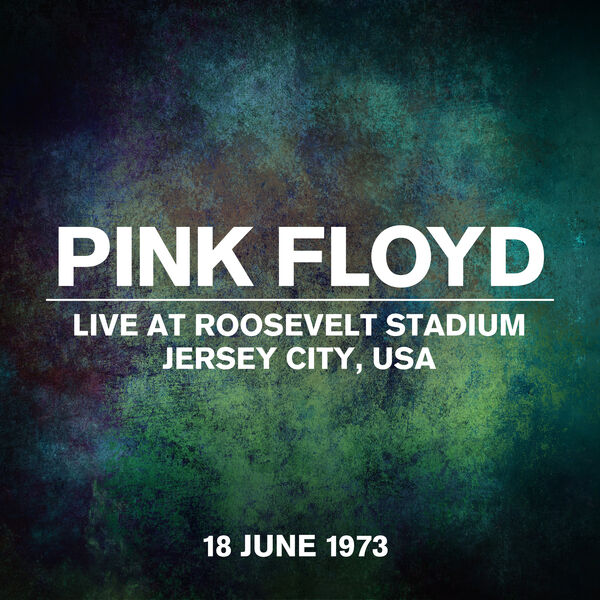 Pink Floyd- Live At Roosevelt Stadium, Jersey City, USA, 18 June 1973 2023 24... 5a01795fb750272938d62943250d5cf1