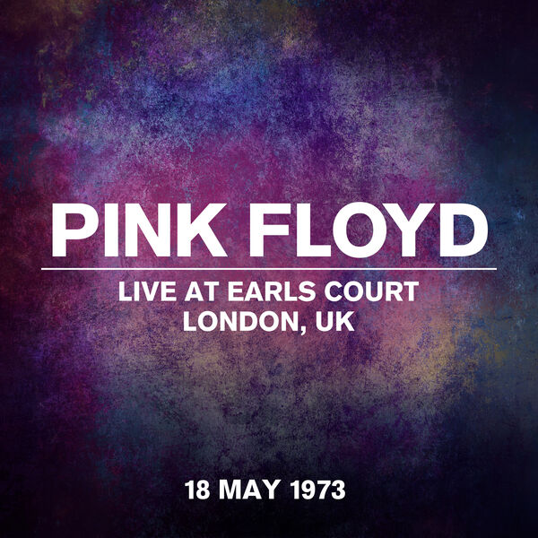 Pink Floyd- Live At Earls Court, London, UK, 18 May 1973 2023 24Bit-44.1kHz [... Be69463c0dffd1ece854fe546a51e561