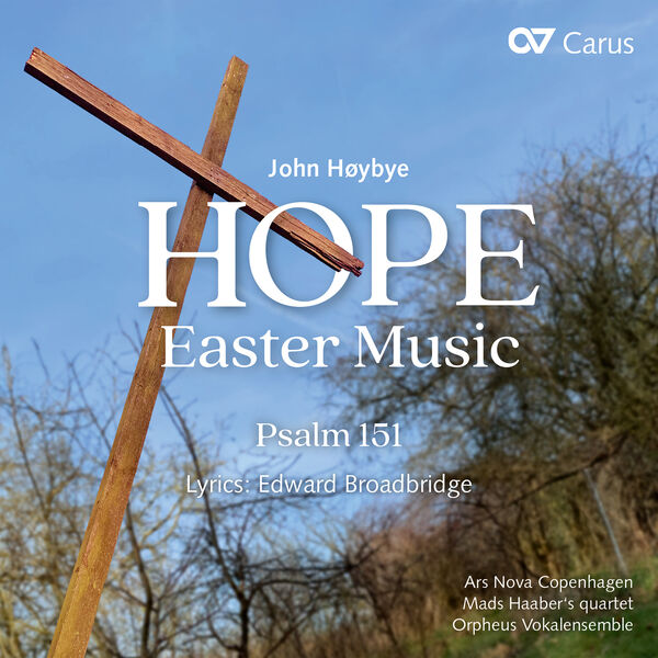 Ars Nova Copenhagen- John Høybye Hope. Easter Music & Psalm 151 2023 24Bit-44... 2b31c8815987bc660ffefc5bf764b51d