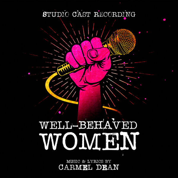 Carmel Dean- Well-Behaved Women Studio Cast Recording 2023 24Bit-96kHz [FLAC]  39933aec3e1dfb69adb458b6af3ae374