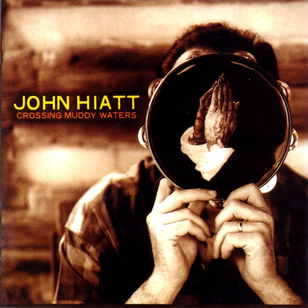 John Hiatt - Crossing Muddy Waters 2000 Rock Bluegrass Flac 16-44  7259826175583ec22b368e7e26ac9803