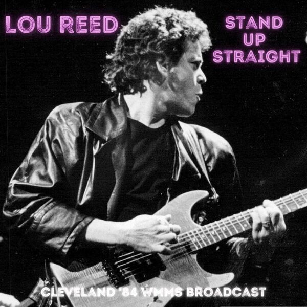 Lou Reed - Stand Up Straight Live Chicago 1978 2022 16Bit-44.1kHz [FLAC]  012f49187b25ff054dddc34d56c765ac