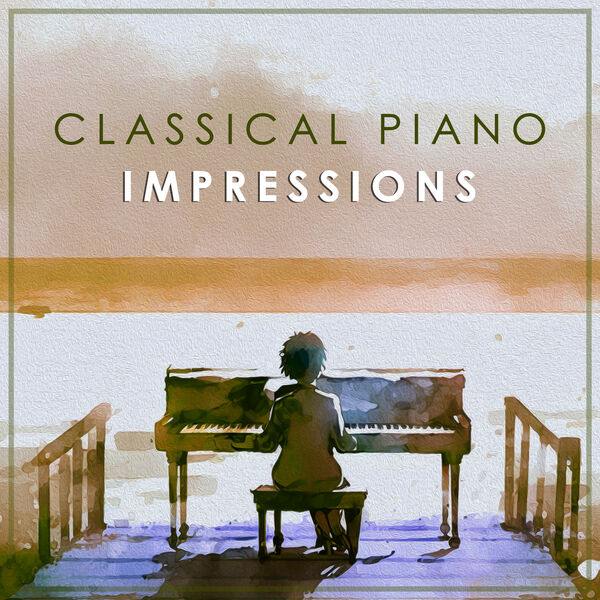 Various Artists - Classical Piano Impressions Vol. II 2024 Mp3 [320kbps]  65707d4ba800d0a7a8941f762ef6b96d