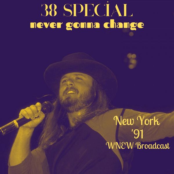 38 Special - Never Gonna Change Live New York 91 2022 16Bit-44.1kHz [FLAC]  9395f02ebe84f046d03235b1a348b4fa