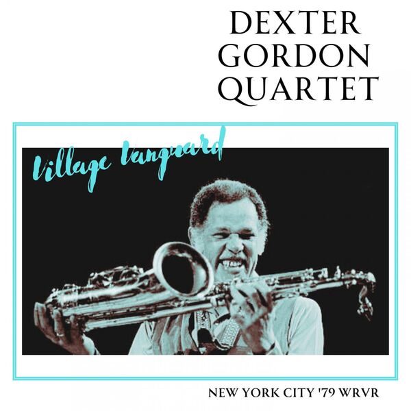 Dexter Gordon - Village Vanguard Live New York 79 2023 16Bit-44.1kHz [FLAC] (959.27 MB) 1465154a224ca33d92df501bad5ab01e