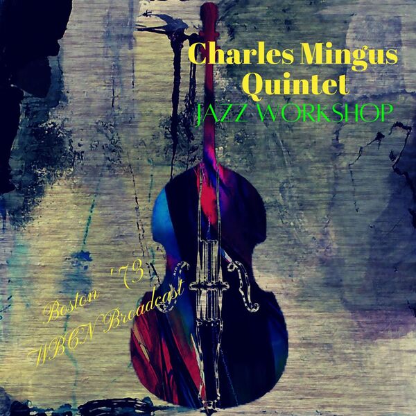 Charles Mingus - Jazz Workshop Live Boston 73 2022 16Bit-44.1kHz [FLAC] (221.87 MB) A9d86c9ae3d7bcd239efcba253a38c3a