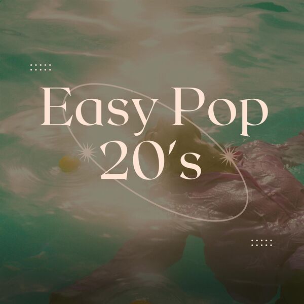 Various Artists - Easy Pop- 20 S 2024 Mp3 [320kbps] (349.99 MB) 907ef3d82739443f2e07a26b2a41b0e9