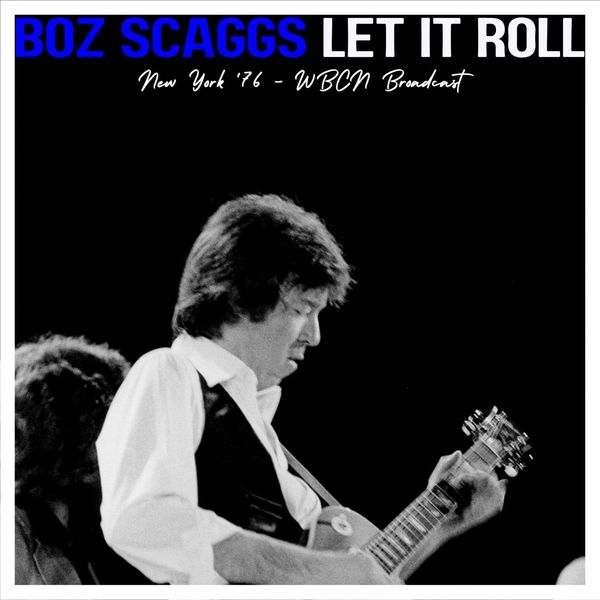 Boz Scaggs - Let It Roll Live New York 76 2022 16Bit-44.1kHz [FLAC] (462.22 MB) Ae0c38b6507bd9c53539121b85c2a9e8