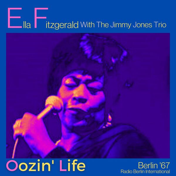 Ella Fitzgerald - Oozin Life Live Berlin 67 2023 16Bit-44.1kHz [FLAC] (306.11 MB) F4d5a03e7e55d3210ca344a278d6979c