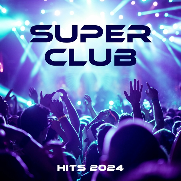 VA - Super Club Hits 2024 - 2024 - WEB [FLAC] 16BITS 44.1KHZ-EICHBAUM (598.91 MB) E62e5f06086815e2c9a7296633ec1f7c