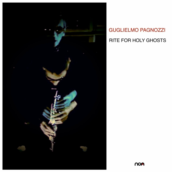 Guglielmo Pagnozzi- Rite For Holy Ghosts- 2024- WEB [FLAC] 16BITS 44.1KHZ-EICHBAUM (57.9 MB) 7f0ace747c9d6192786dc5dd93173a2f