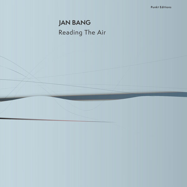 Jan Bang- Reading The Air 2024 24Bit-44.1kHz [FLAC] (396.47 MB) A7ae5e00c4fd85c5b25851f7afdba9f9