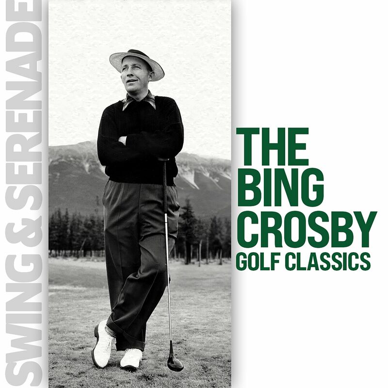 Bing Crosby- Swing & Serenade The Bing Crosby Golf Classics 2024 Mp3 [320kbps] (20.6 MB) 528573863ea6c3d80a05d618eb272806