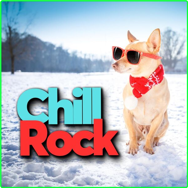 Various Artists - Chill Rock (2024) Mp3 320kbps 60f9a0e8b5c17f8b22a4ac96e076bbe2