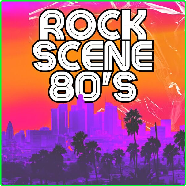 Various Artists - Rock Scene 80's (2024) Mp3 320kbps F110dacbba67742ca076e29bfe90d81b