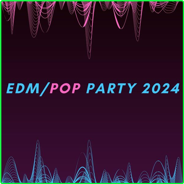 Various Artists - EDMPop Party (2024-2024) [320 Kbps] 0ec5dffb473ec6e77481f1c843c9bba6