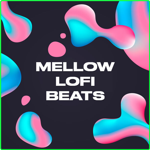 Various Artists - Mellow Lofi Beats (2024) [320 Kbps] 89f52e3d4fd2c96a615009176dccf2e0