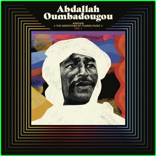 Abdallah Oumbadougou AMGHAR The Godfather Of Tuareg Music Vol 1 (2024) 24Bit 44 1kHz [FLAC] 2761fc2a936c995ca74547ce76a236ce