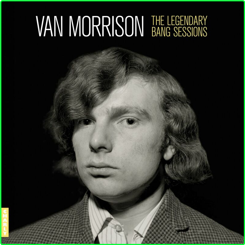 Van Morrison The Legendary Bang Sessions (2024) [320 Kbps] 6d690476abde10d481228bf4721134a3