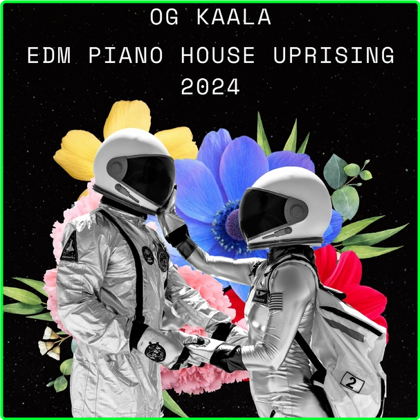 OG KAALA Edm Piano House Uprising (2024) WEB [320 Kbps] E83f076dffc11385e66d914da3922c3d