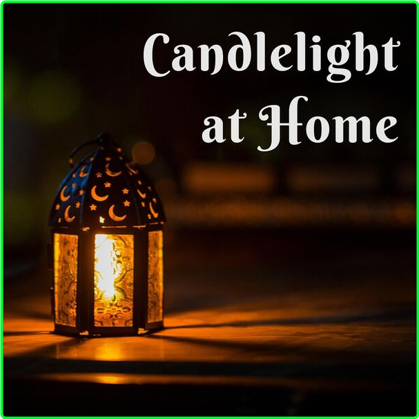 Various Artists - Candlelight At Home (2024) [320 Kbps] Fba826d521cd7c5fb08da8e7bb651c96