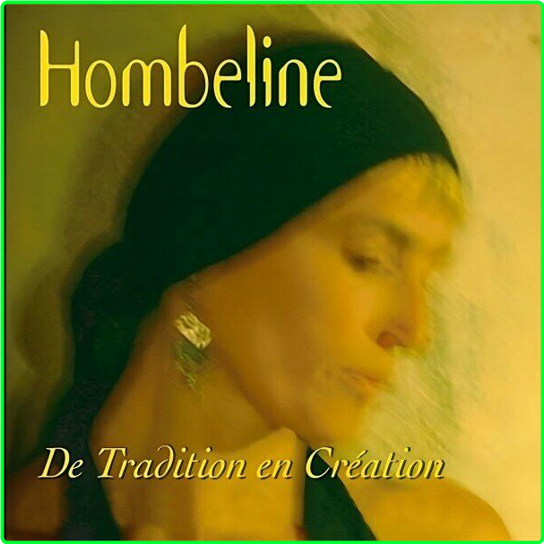 Hombeline De Tradition En Création (2024) WEB [FLAC] 16BITS 44 1KHZ 5318585c7c7c0380fbcc2623701e5aeb