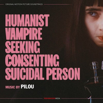 Humanist Vampire Seeking Consenting Suicidal Person Soundtrack