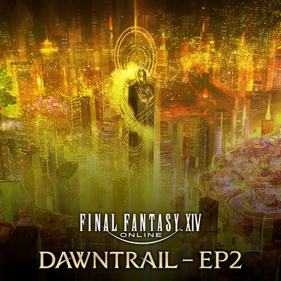 FINAL FANTASY XIV: DAWNTRAIL Soundtrack EP 2