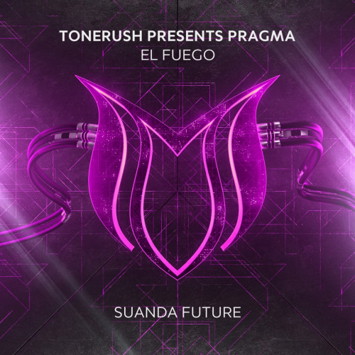 Tonerush Presents Pragma - El Fuego (Extended Mix) [2024]