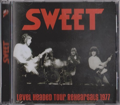 Sweet - Level Headed Tour Rehearsals 1977 (2014)