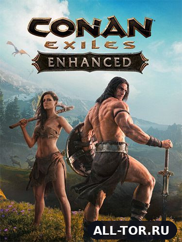Conan Exiles Enhanced: Complete Edition [v 2.2.0 + DLCs] (2018) Rus/Multi | Portable от InsaneRamZes