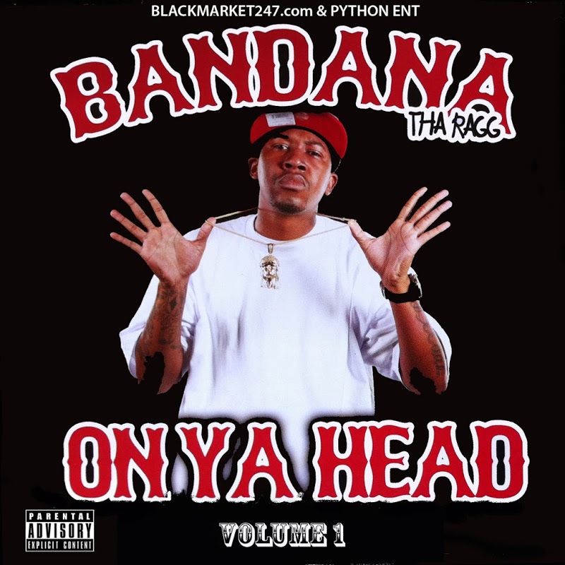 Bandana Tha Ragg - On Ya Head Volume 1 (2012) [Compton, CA]
