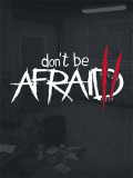 Don’t Be Afraid 2, v1.0.1 + Windows 7 Fix