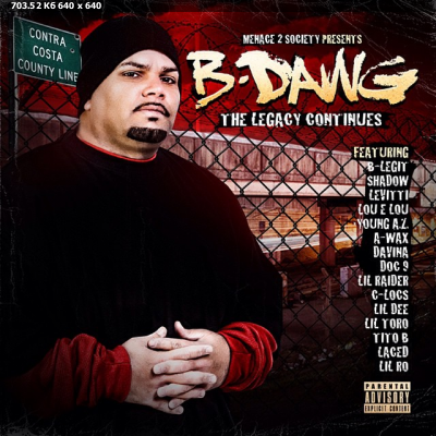 B-Dawg - The Legacy Continues (2014) [Antioch, CA]